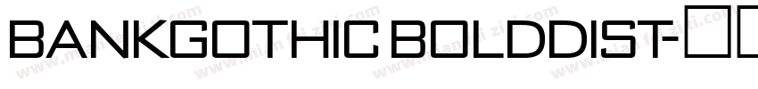 BankGothic BoldDist字体转换